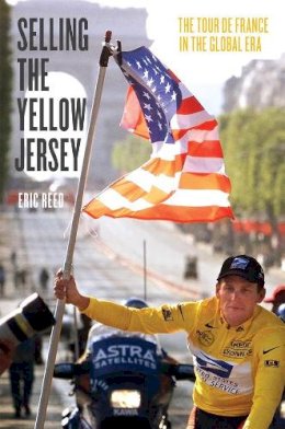 Eric Reed - Selling the Yellow Jersey - 9780226206530 - V9780226206530