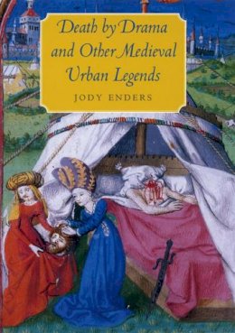 Jody Enders - Death by Drama and Other Medieval Urban Legends - 9780226207889 - V9780226207889