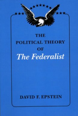 David F. Epstein - The Political Theory of 