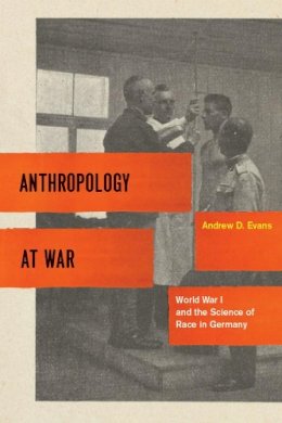 Andrew D Evans - Anthropology at War - 9780226222677 - V9780226222677
