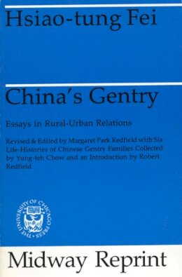 Hsiao-Tung Fei - China's Gentry: Essays on Urban-Rural Relations - 9780226239576 - V9780226239576