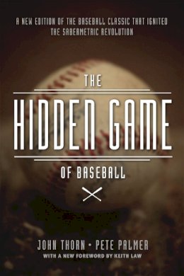 John Thorn - The Hidden Game of Baseball. A Revolutionary Approach to Baseball and its Statistics.  - 9780226242484 - V9780226242484