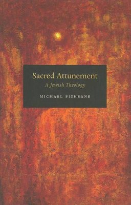 Michael Fishbane - Sacred Attunement - 9780226251721 - V9780226251721
