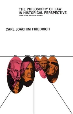 Carl Joachim Friedrich - The Philosophy of Law in Historical Perspective (Phoenix Books) - 9780226264660 - KCW0008269