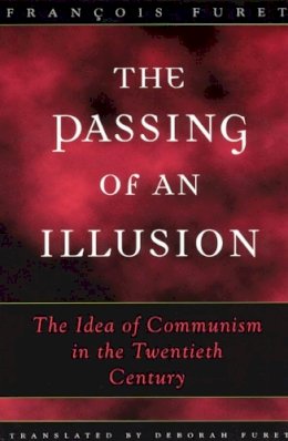 François Furet - The Passing of an Illusion - 9780226273419 - V9780226273419