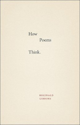 Reginald Gibbons - How Poems Think - 9780226277950 - V9780226277950