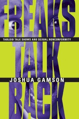 Joshua Gamson - Freaks Talk Back - 9780226280653 - V9780226280653