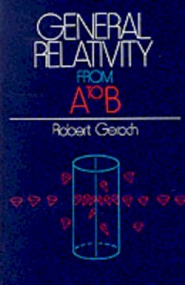Robert Geroch - General Relativity from A to B - 9780226288642 - V9780226288642