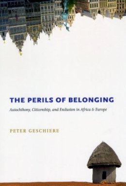 Peter Geschiere - The Perils of Belonging - 9780226289656 - V9780226289656