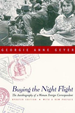 Georgie Anne Geyer - Buying the Night Flight - 9780226289915 - V9780226289915