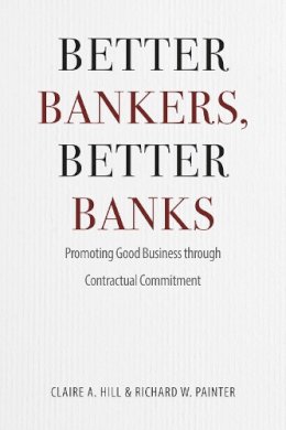 Claire A. Hill - Better Bankers, Better Banks - 9780226293059 - V9780226293059