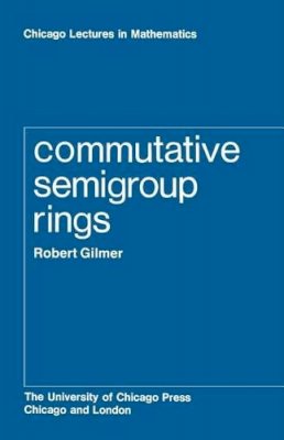 Robert Gilmer - Commutative Semi-group Rings - 9780226293929 - V9780226293929