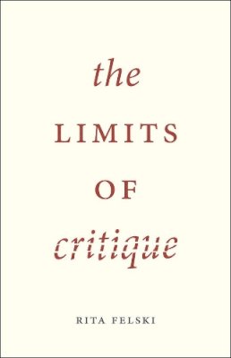 Rita Felski - The Limits of Critique - 9780226293981 - V9780226293981
