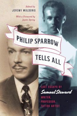 Samuel Steward - Philip Sparrow Tells All - 9780226304687 - V9780226304687