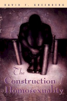 David F. Greenberg - The Construction of Homosexuality - 9780226306285 - V9780226306285