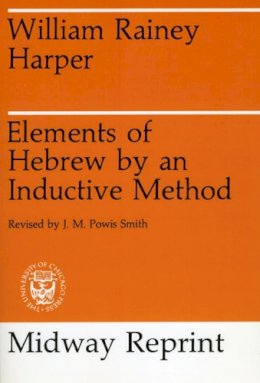 William Rainey Harper - Elements of Hebrew by an Inductive Method - 9780226316819 - V9780226316819