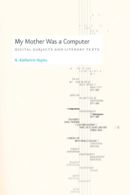 N. Katherine Hayles - My Mother Was a Computer - 9780226321486 - V9780226321486