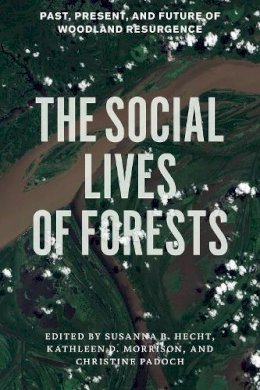 Susanna B. Hecht (Ed.) - Social Lives of Forests - 9780226322681 - V9780226322681