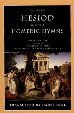 Daryl Hine - Works of Hesiod and the Homeric Hymns - 9780226329666 - V9780226329666
