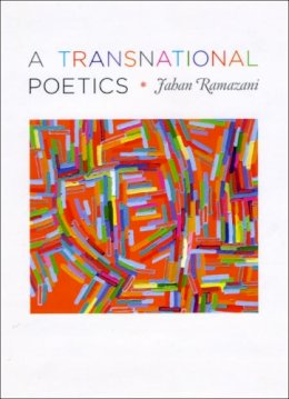 Jahan Ramazani - A Transnational Poetics - 9780226334974 - V9780226334974