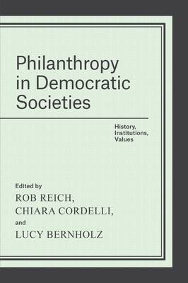 Rob Reich - Philanthropy in Democratic Societies: History, Institutions, Values - 9780226335643 - V9780226335643