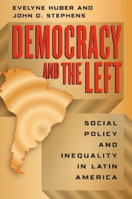 Evelyne Huber - Democracy and the Left - 9780226356532 - V9780226356532
