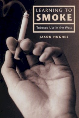 Jason Hughes - Learning to Smoke - 9780226359106 - V9780226359106