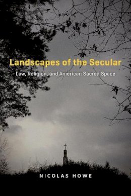 Nicolas Howe - Landscapes of the Secular - 9780226376776 - V9780226376776