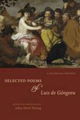Luis De Gongora - Selected Poems of Luis de Góngora: A Bilingual Edition - 9780226378879 - V9780226378879