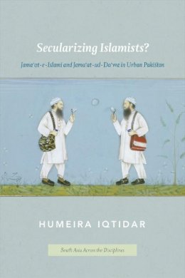 Humeira Iqtidar - Secularizing Islamists? - 9780226384689 - V9780226384689