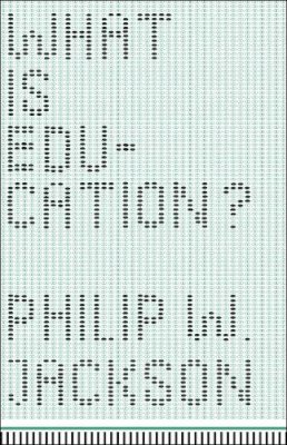 Philip W. Jackson - What is Education? - 9780226389387 - V9780226389387