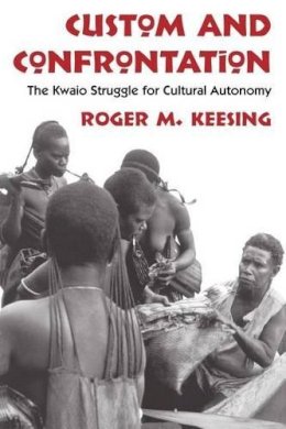 Roger M. Keesing - Custom and Confrontation - 9780226429205 - V9780226429205