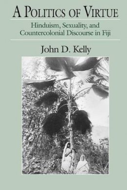 John D. Kelly - Politics of Virtue - 9780226430317 - V9780226430317