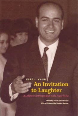 Fuad I. Khuri - An Invitation to Laughter: A Lebanese Anthropologist in the Arab World - 9780226434780 - V9780226434780