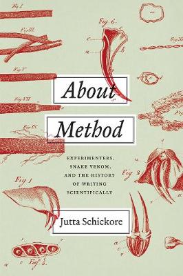 Jutta Schickore - About Method: Experimenters, Snake Venom, and the History of Writing Scientifically - 9780226449982 - V9780226449982