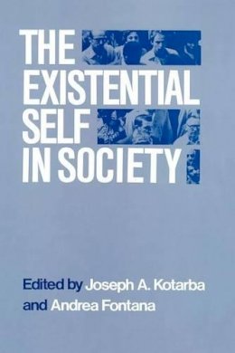 Joseph A. Kotarba - The Existential Self in Society - 9780226451411 - V9780226451411