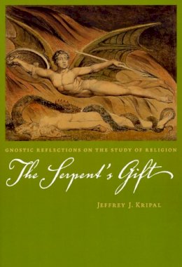 Jeffrey J. Kripal - The Serpent's Gift - 9780226453811 - V9780226453811