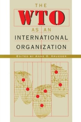 Anne O. Krueger - The WTO as an International Organization - 9780226454498 - V9780226454498