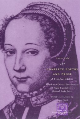 Louise Labe - Complete Poetry and Prose: A Bilingual Edition (The Other Voice in Early Modern Europe) - 9780226467153 - V9780226467153