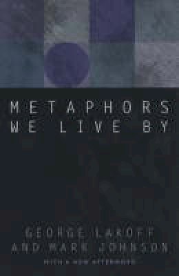George Lakoff - Metaphors We Live By - 9780226468013 - V9780226468013