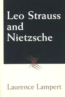 Laurence Lampert - Leo Strauss and Nietzsche - 9780226468266 - V9780226468266