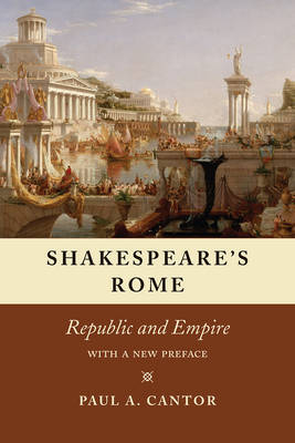 Paul A. Cantor - Shakespeare's Rome: Republic and Empire - 9780226468952 - V9780226468952