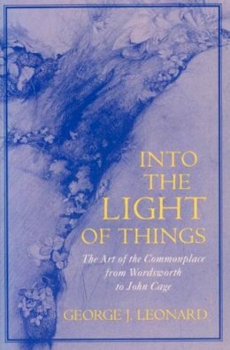 George J. Leonard - Into the Light of Things - 9780226472539 - V9780226472539