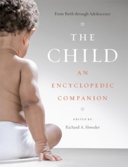 Richard A. Shweder - The Child: An Encyclopedic Companion - 9780226475394 - V9780226475394