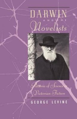 George Levine - Darwin and the Novelists - 9780226475745 - V9780226475745