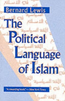 Bernard Lewis - The Political Language of Islam - 9780226476933 - V9780226476933