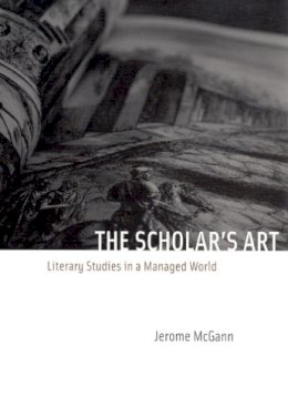 Jerome J. Mcgann - The Scholar's Art - 9780226500850 - V9780226500850
