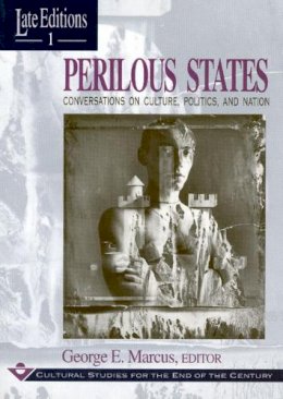 George E. Marcus - Perilous States - 9780226504476 - V9780226504476 George E. Marcus - Perilous States - 9780226504476 - V9780226504476