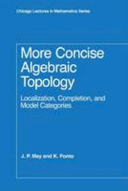 J. Peter May - More Concise Algebraic Topology - 9780226511788 - V9780226511788