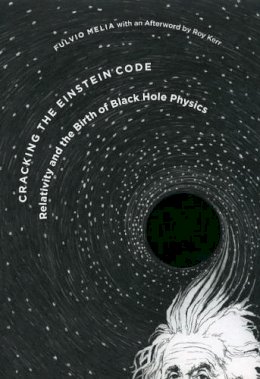 Sally Rooney - Cracking the Einstein Code: Relativity and the Birth of Black Hole Physics - 9780226519517 - V9780226519517